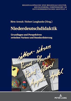 Niederdeutschdidaktik; Grundlagen und Perspektiven zwischen Varianz und Standardisierung