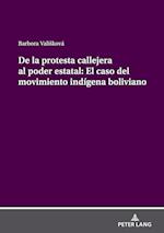 de la Protesta Callejera Al Poder Estatal: El Caso del Movimiento Indígena Boliviano