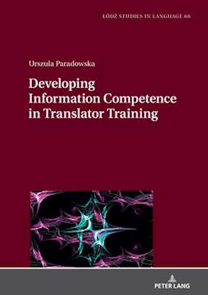 Developing Information Competence in Translator Training