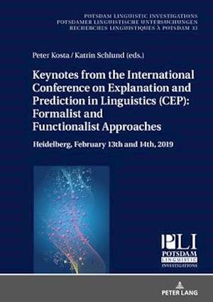 Keynotes from the International Conference on Explanation and Prediction in Linguistics (CEP): Formalist and Functionalist Approaches