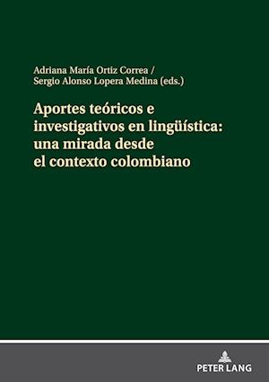 Aportes Teóricos E Investigativos En Lingueística: Una Mirada Desde El Contexto Colombiano