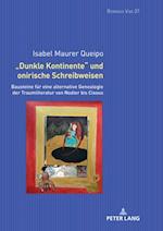 «Dunkle Kontinente» und onirische Schreibweisen