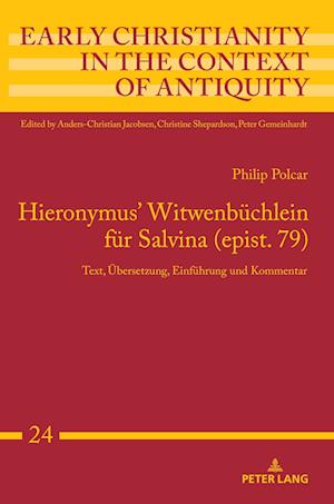Hieronymus' Witwenbüchlein für Salvina (epist. 79); Text, Übersetzung, Einführung und Kommentar