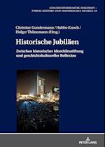 Historische Jubiläen; Zwischen historischer Identitätsstiftung und geschichtskultureller Reflexion