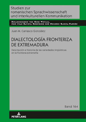 Dialectología fronteriza de Extremadura; Descripción e historia de las variedades lingüísticas en la frontera extremeña