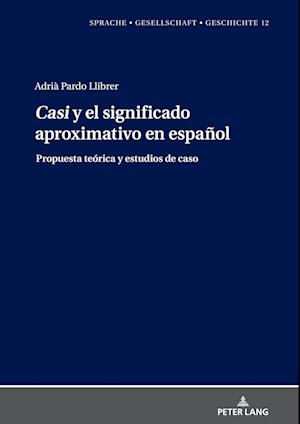 "Casi" y el significado aproximativo en español