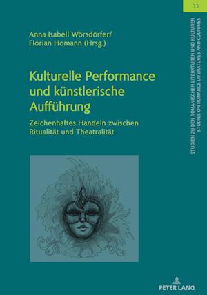 Kulturelle Performance und kuenstlerische Auffuehrung