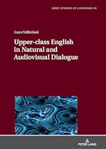 Upper-class English in Natural and Audiovisual Dialogue