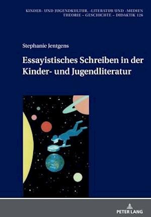 Essayistisches Schreiben in der Kinder- und Jugendliteratur