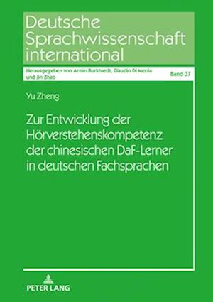 Zur Entwicklung der Hoerverstehenskompetenz der chinesischen DaF-Lerner in deutschen Fachsprachen