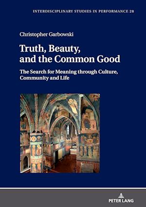 Truth, Beauty, and the Common Good