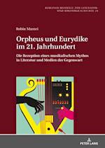 Orpheus und Eurydike im 21. Jahrhundert