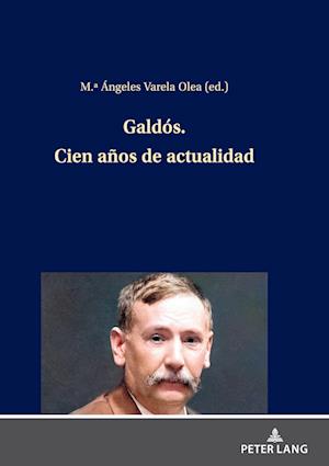 Galdós. Cien años de actualidad