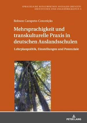 Mehrsprachigkeit und transkulturelle Praxis in deutschen Auslandsschulen