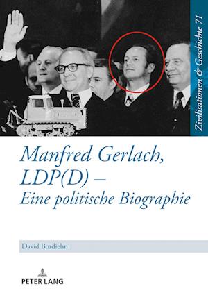 Manfred Gerlach, LDP(D) - Eine politische Biographie