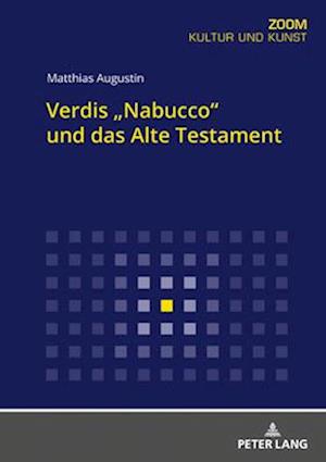 Verdis "Nabucco" und das Alte Testament