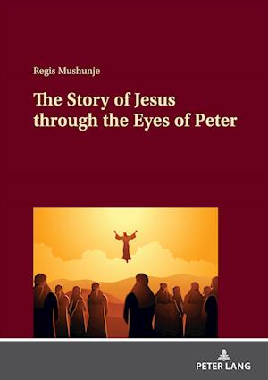 The Story of Jesus through the Eyes of Peter