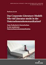 Das Corporate-Literature-Modell: Wie viel Literatur steckt in der Unternehmenskommunikation?