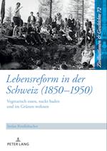 Lebensreform in der Schweiz (1850-1950); Vegetarisch essen, nackt baden und im Grünen wohnen