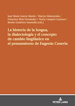 La Historia de la Lengua, La Dialectología Y El Concepto de Cambio Lingueístico En El Pensamiento de Eugenio Coseriu