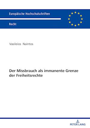 Der Missbrauch als immanente Grenze der Freiheitsrechte