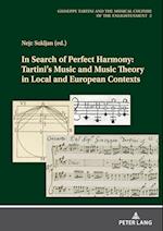 In Search of Perfect Harmony: Tartini's Music and Music Theory in Local and European Contexts