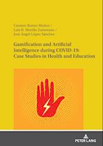Gamification and Artificial Intelligence during COVID-19: Case Studies in Health and Education