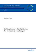 Die kuendigungsrechtliche Stellung des Complaince-Beauftragten