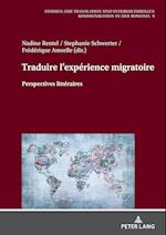 Traduire l'expérience migratoire; Perspectives littéraires