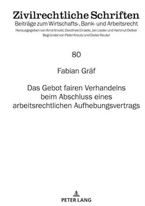 Das Gebot fairen Verhandelns beim Abschluss eines arbeitsrechtlichen Aufhebungsvertrags