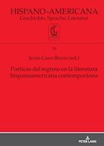 Poéticas del regreso en la literatura hispanoamericana contemporánea