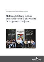 Multimodalidad Y Cultura Democrática En La Enseñanza de Lenguas Extranjeras