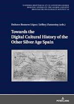 Towards the Digital Cultural History of the Other Silver Age Spain