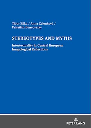Stereotypes and Myths. Intertextuality in Central European Imagological Reflections
