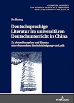 Deutschsprachige Literatur im universitaeren Deutschunterricht in China