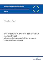 Der Widerspruch Zwischen Dem Cloud ACT Und Der Dsgvo - Ein Organhaftungsrechtliches Konzept Zum Vorstandshandeln