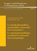 La mirada glotopolitica, continuidad y renovacion de la romanistica / Le regard glottopolitique, continuite et renouveau de la romanistique