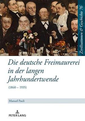 Die deutsche Freimaurerei in der langen Jahrhundertwende