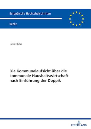 Die Kommunalaufsicht Ueber Die Kommunale Haushaltswirtschaft Nach Einfuehrung Der Doppik