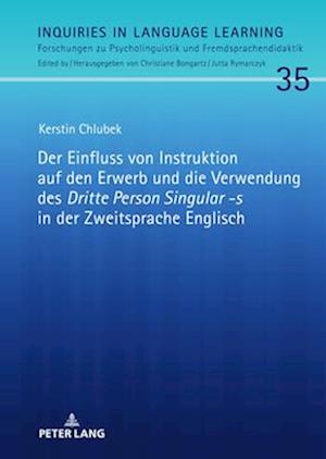 Der Einfluss von Instruktion auf den Erwerb und die Verwendung des «Dritte Person Singular -s» in der Zweitsprache Englisch