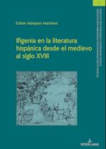 Ifigenia En La Literatura Hispánica Desde El Medievo Al Siglo XVIII
