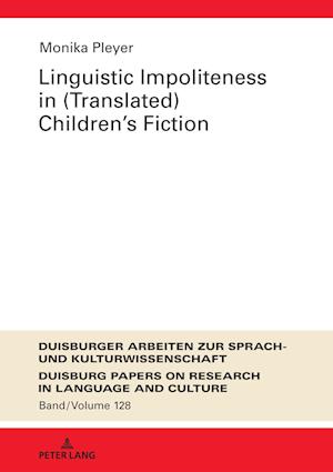 Linguistic Impoliteness in (Translated) Children’s Fiction