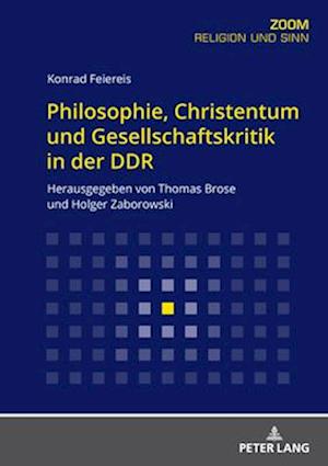 Philosophie, Christentum und Gesellschaftskritik in der DDR