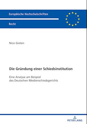 Die Gruendung einer Schiedsinstitution