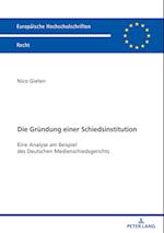 Die Gruendung einer Schiedsinstitution