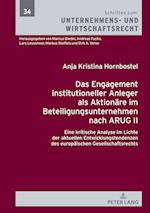 Das Engagement institutioneller Anleger als Aktionäre im Beteiligungsunternehmen nach ARUG II; Eine kritische Analyse im Lichte der aktuellen Entwicklungstendenzen des europäischen Gesellschaftsrechts