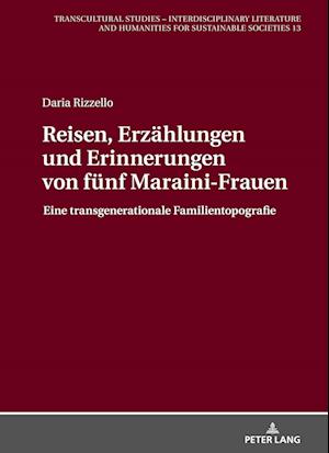 Reisen, Erzaehlungen und Erinnerungen von fuenf Maraini-Frauen