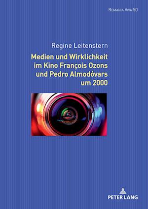 Medien Und Wirklichkeit Im Kino François Ozons Und Pedro Almodóvars Um 2000