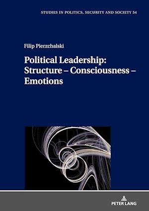 Political Leadership:  Structure - Consciousness - Emotions