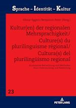 Kultur(en) der regionalen Mehrsprachigkeit/Culture(s) du plurilinguisme régional/Cultura(s) del plurilingüismo regional; Kontrastive Betrachtung und Methoden ihrer Untersuchung und Bewertung